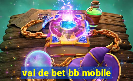 vai de bet bb mobile